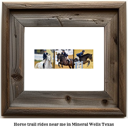 horse trail rides near me in Mineral Wells, Texas